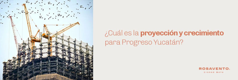 proyección-y-crecimiento-para-Progreso-Yucatán_banner