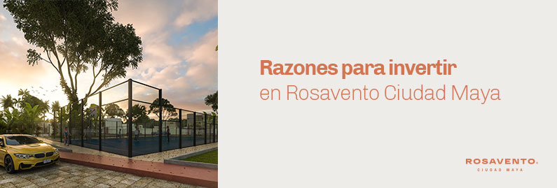 invertir-en-rosavento-ciudad-maya_banner